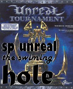 Box art for sp unreal the swiming hole