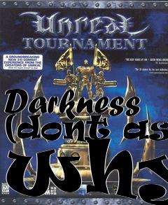 Box art for Darkness (dont ask why)
