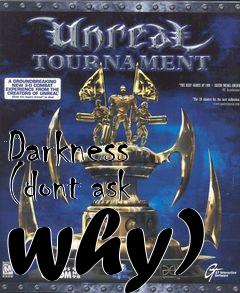 Box art for Darkness (dont ask why)