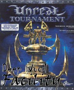 Box art for Deep Wood Facility