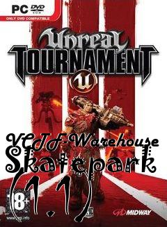 Box art for VCTF-Warehouse Skatepark (1.1)