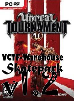 Box art for VCTF-Warehouse Skatepark v1.2