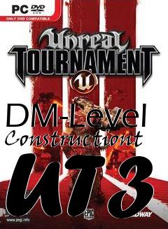 Box art for DM-Level Constructiont UT3