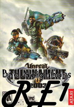 Box art for Bad Neighbors RE11