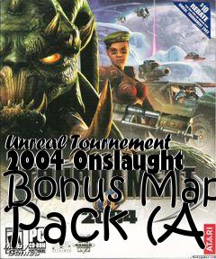 Box art for Unreal Tournement 2004 Onslaught Bonus Map Pack (A