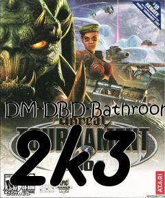 Box art for DM-DBD-Bathroomi 2k3