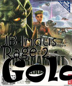 Box art for JB-Indus Rage 2 - Gold