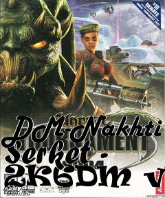 Box art for DM-Nakhti Serket - 2K6DM v1.0