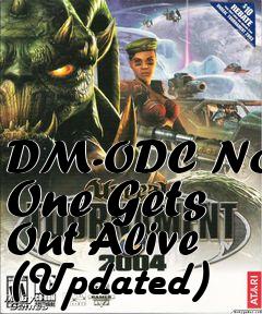 Box art for DM-ODC No One Gets Out Alive (Updated)