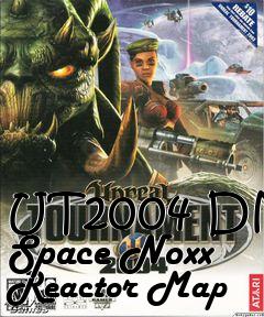 Box art for UT2004 DM Space Noxx Reactor Map