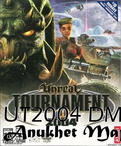 Box art for UT2004 DM Anukhet Map