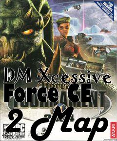 Box art for DM Xcessive Force CE 2 Map