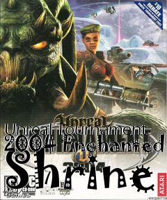 Box art for Unreal Tournament 2004 Enchanted Shrine