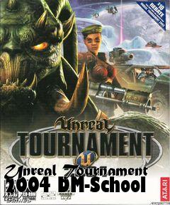 Box art for Unreal Tournament 2004 DM-School