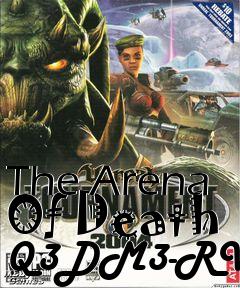 Box art for The Arena Of Death Q3DM3-RV2