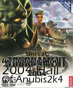 Box art for Unreal Tournament 2004 Hall Of Anubis2k4