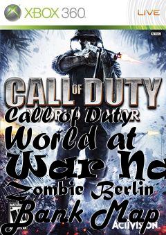 Box art for Call of Duty World at War Nazi Zombie Berlin Bank Map