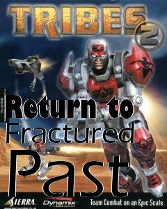 Box art for Return to Fractured Past