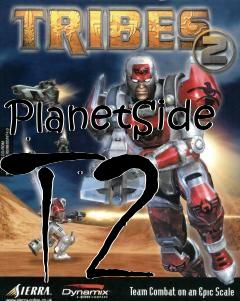 Box art for PlanetSide T2