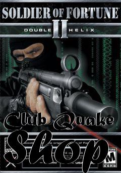 Box art for Club Quake Shop