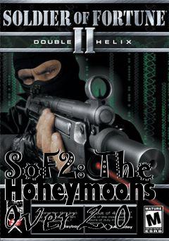 Box art for SoF2: The Honeymoons Over 2.0