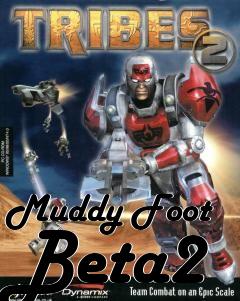 Box art for Muddy Foot Beta2