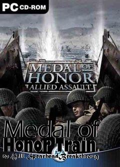 Box art for Medal of Honor Train to Hell SpearheadBreakthroug