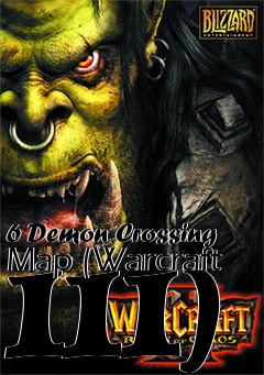 Box art for 6 Demon Crossing Map (Warcraft III)