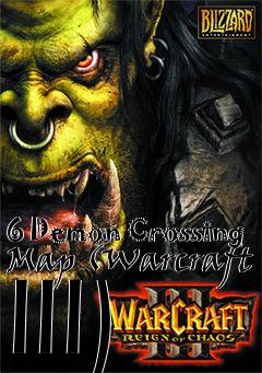 Box art for 6 Demon Crossing Map (Warcraft III)