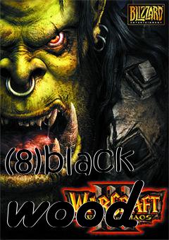 Box art for (8)black wood