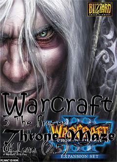 Box art for Warcraft 3 The Frozen Throne Maze Of Lava (2.5)