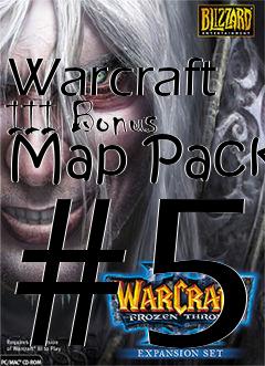 Box art for Warcraft III Bonus Map Pack #5