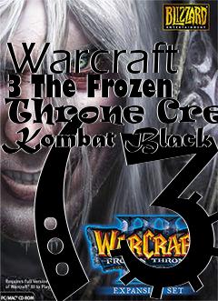 Box art for Warcraft 3 The Frozen Throne Creep Kombat Black (3