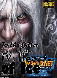 Box art for To the Bitter End | Chapter IV: Heart of Ice