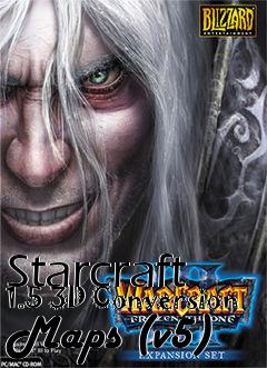 Box art for Starcraft 1.5 3D Conversion Maps (v5)