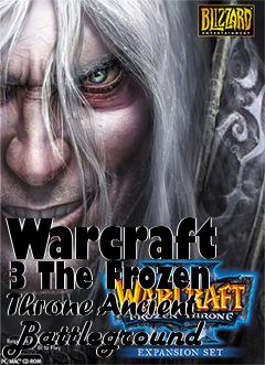 Box art for Warcraft 3 The Frozen Throne Ancient Battleground