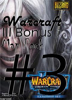 Box art for Warcraft III Bonus Map Pack #3