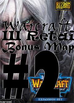 Box art for Warcraft III Retail Bonus Maps #2