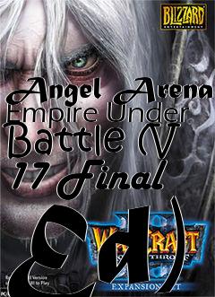 Box art for Angel Arena Empire Under Battle (V 17 Final Ed)