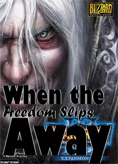 Box art for When the Freedom Slips Away