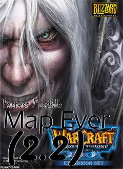 Box art for Fastest Possible Map Ever (2.2)
