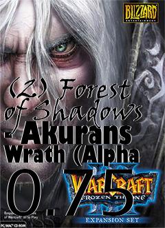 Box art for (2) Forest of Shadows - Akurans Wrath (Alpha 0.75