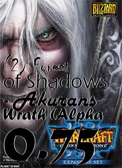 Box art for (2) Forest of Shadows - Akurans Wrath (Alpha 0.75