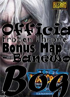 Box art for Official Frozen Throne Bonus Map - Banewood Bog