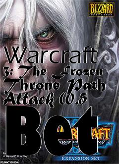 Box art for Warcraft 3: The Frozen Throne Path Attack (0.5 Bet