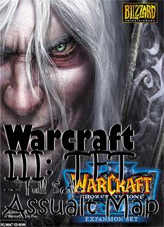 Box art for Warcraft III: TFT -- Full Scale Assualt Map