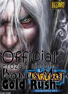 Box art for Official Frozen Throne Bonus Map Gold Rush