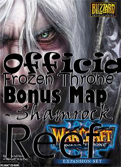 Box art for Official Frozen Throne Bonus Map - Shamrock Reef