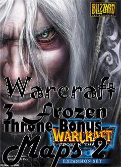 Box art for Warcraft 3 Frozen Throne Bonus Maps 2