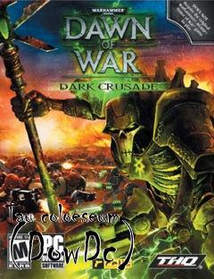 Box art for Tau coloeseum (DowDc)